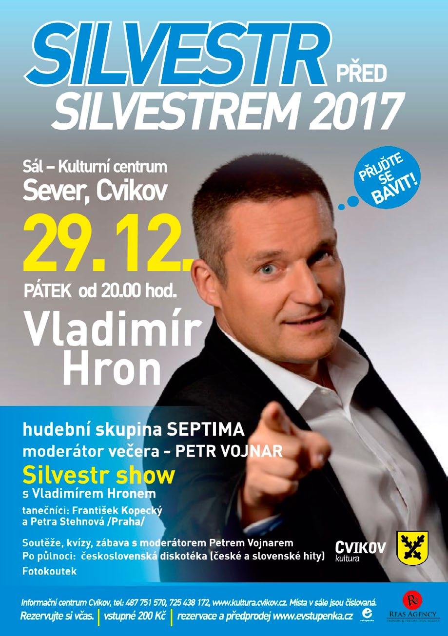 10 Pivovar Cvikov OSLAVA 3. NAROZENIN 25.11.2017 http://www.pivovarcvikov.cz KALENDÁŘ AKCÍ OBCÍ SVAZKU OBCÍ NOVOBORSKA Město Cvikov, KD Sever Taneční soutěž DANCE OF LIFE 2. 12.