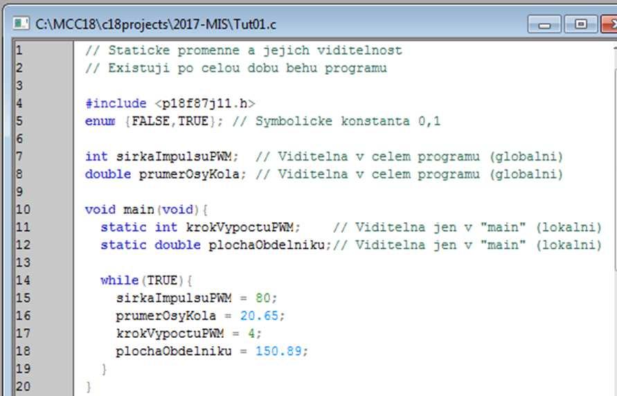 Programovací jazyk C viditelnost proměnných (visibility) Viditelné (známé) v celém programu (globální) Vidilelné