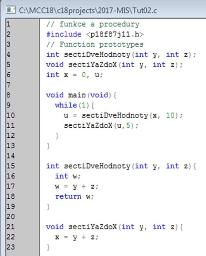 Programovací jazyk C funkce a procedury Prototypy funkci Volání funkce a procedury jménem Funkce typu funkce (má