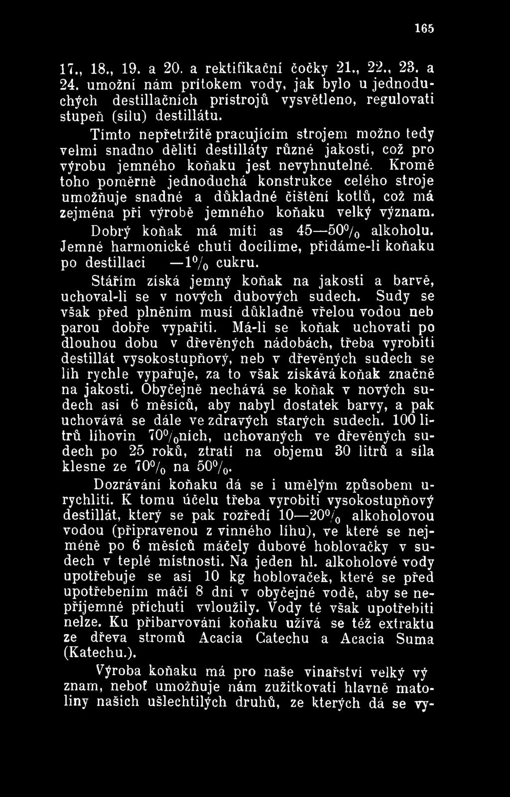 Sudy se však před plněním musí důkladně vřelou vodou neb parou dobře vypařiti.