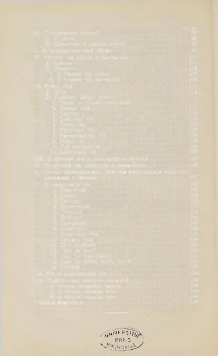 Strana IV. O dozrávání h r o z n ů... 92 A) V in o b ra n í... 98 B) Uchovávání a zasílání hrozná...94 V. O hroznovém víné v ů b e c.... 9 5 VI. Výroba vín bílých a červených...101 A) L is o v n a.