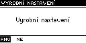 Volbou výrobního nastavení se vymažou hodnoty nastavení kotle zadané uživatelem (zapsané v menu) v prospěch nastavení zadaných výrobcem řídící jednotky.