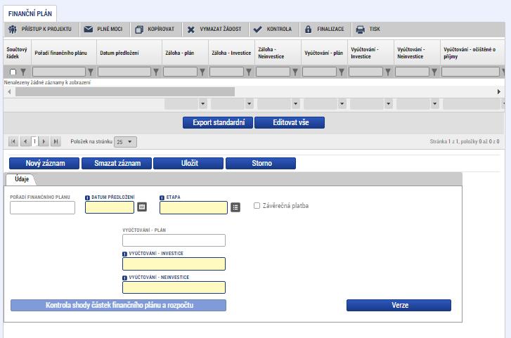 ZÁLOŽKA FINANČNÍ PLÁN ZoR a ŽoP vždy do 20 PD po ukončení etapy!
