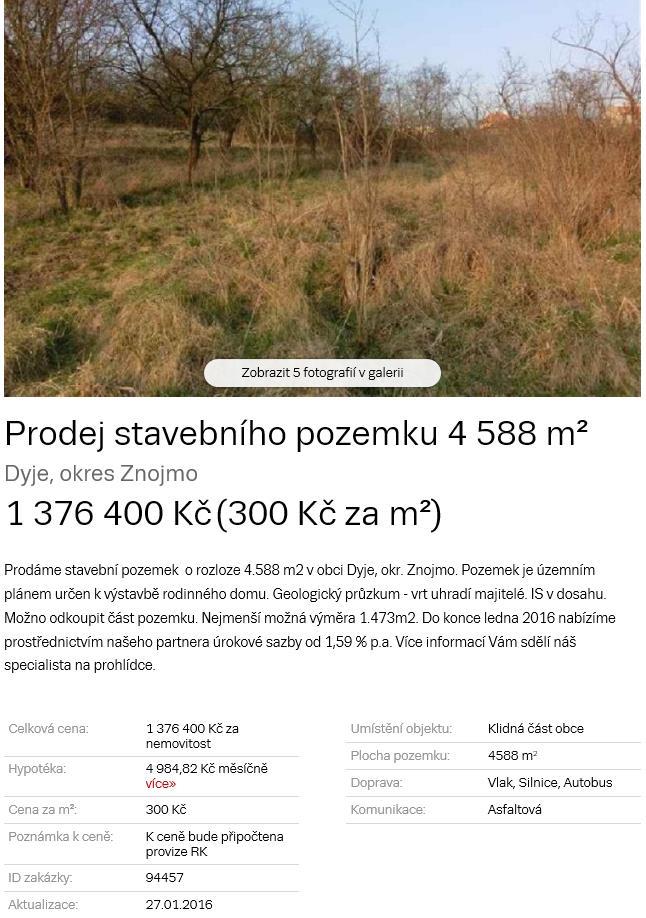 Ve srovnání s touto nabídkou odhaduji porovnávací hodnotu pozemků v Dobšicích, určených k zastavění objekty pro bydlení, alternativně občanskou vybavenost, s přihlédnutím k jejich výměře a