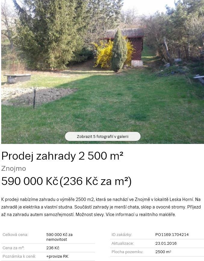 Znalecký posudek č. 2603... 97EX 7602/14 požadována je cena 304,00 Kč/m 2 za pozemky v Mašovicích (horší lokalita (1,10). Na pozemku se nachází stavba objektu rekreace (0,75).
