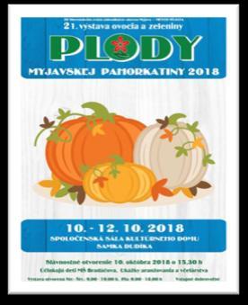 Plody Myjavskej pahorkatiny 2018 Kedy? 10.-12.10. 2018 o 15:30 hod. Kde? Spoločenská sála KD Samka Dudíka, Myjava 21. ročník výstavy ovocia a zeleniny.