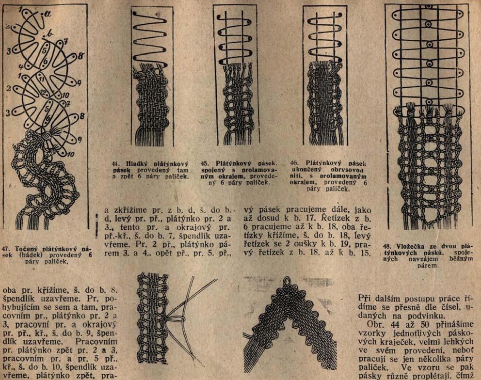 a okrajový př. př.- kř-, š- do b. 11. plátýnko k b. 6, pracovní př. a levý př. řetízku př.-kř., š. do b. 6, Špendlík uzavřeme. Okrajo- 49. P řip ev n ím páru paliček na hotový pásek.