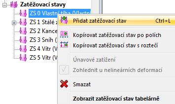 B) Nastavení Zatěžovací stavy Kliknutím pravým tlačítkem myši na položku Zatěžovací stavy ve struktuře objektů (oblast C)