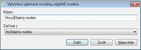 3. Pro uloţení stiskněte v dialogu ikonu Nový. 4. Vyberte objekt modelu ze seznamu v dialogovém panelu.