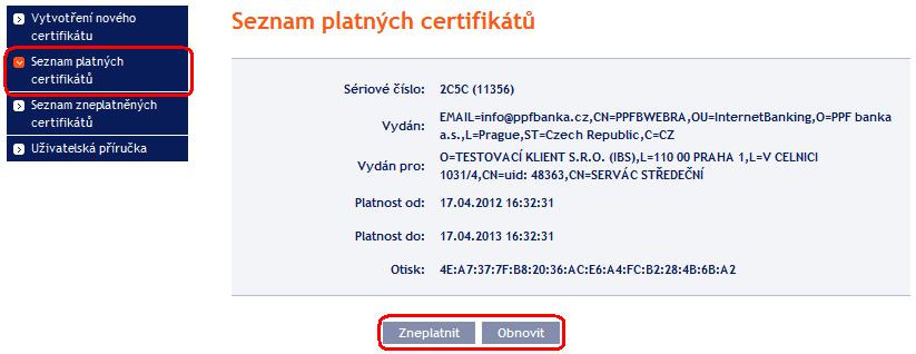 Dále postupujte stejně jako při vygenerování prvního Certifikátu (viz bod 4.7.). Druhou možností pro obnovu Certifikátu je kliknout na volbu Seznam platných certifikátů.