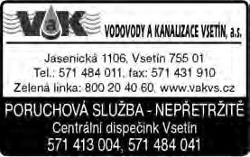 Nás i kraj čeká v dohledné době v našem městě mnoho investic, které do budoucna výrazně změní tvář Vsetína, připomněl starosta Jiří Čunek. akstrana 2 ZPRAVODAJSTVÍ 3.