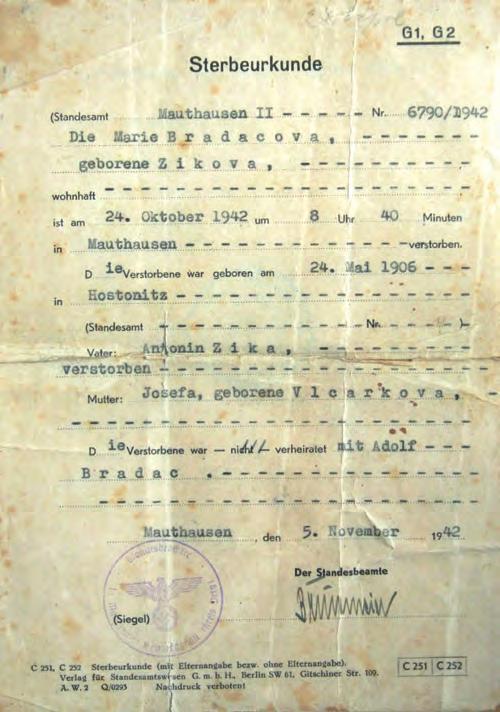 Marie Bradáčová, roz. Ziková, nar. 24. 5. 1905 v Hostomicích. V roce 1925 se manželům narodila dcera Jarmila, rodina byla římskokatolického vyznání.