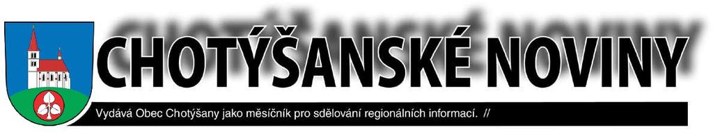 Ročník 22 / Číslo 1 / Leden 2018 Vážení spoluobčané, přinášíme Vám lednové vydání Chotýšanských novin s pozvánkami na několik akcí a dalšími informacemi z obce. V úterý 23.