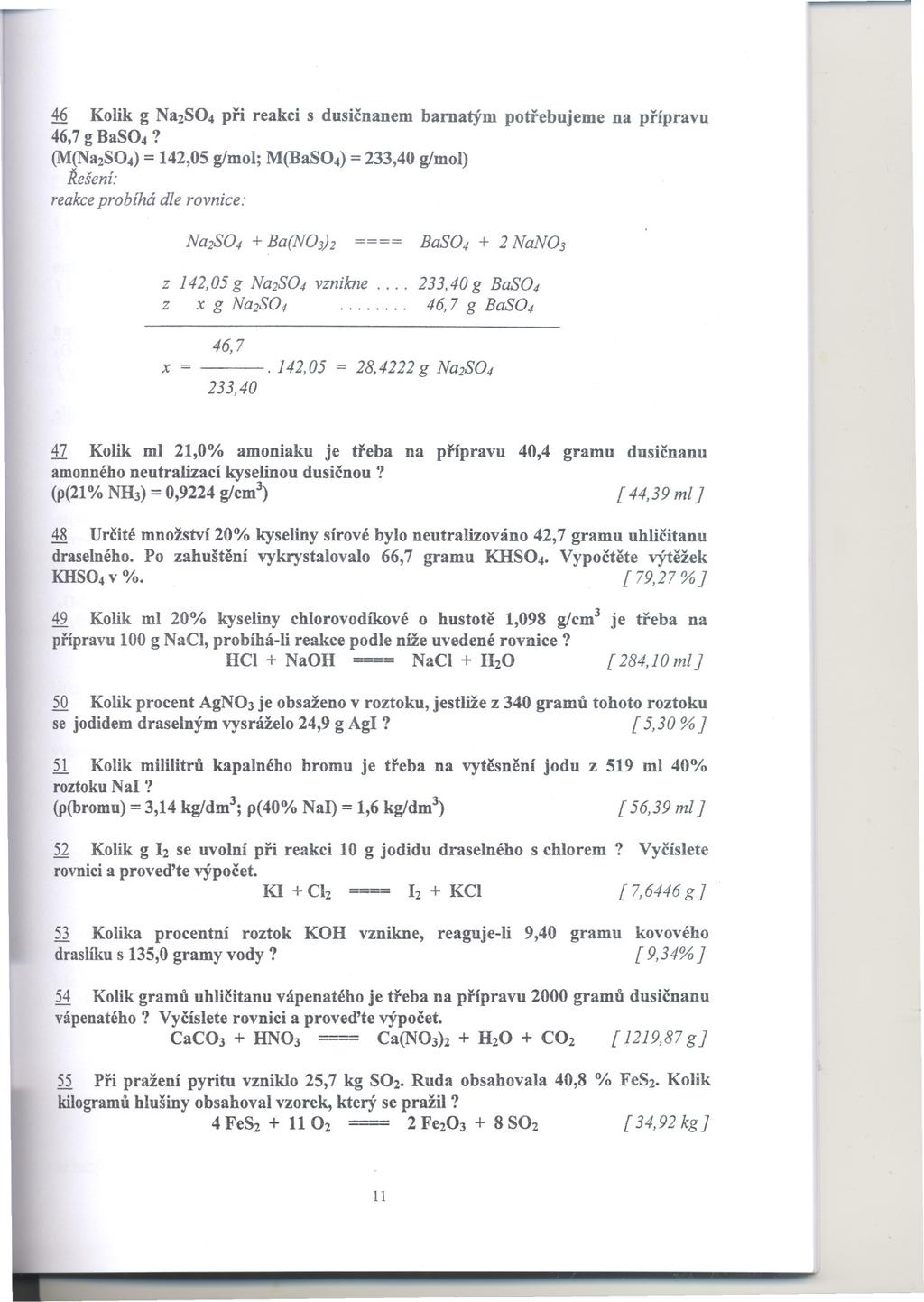 -. 46 Kolik g Na2S04 pri reakci s dusicnanem barnatým potrebujeme na prípravu 46,7g BaS04?