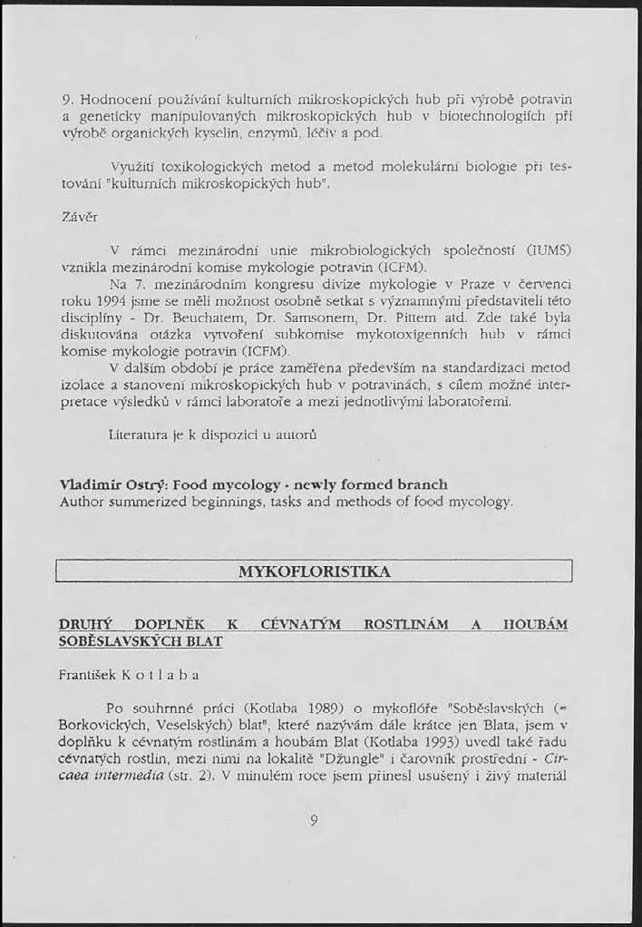 9. Hodnocení používání kulturních mikroskopických hub při výrobě potravin a geneticky manipulovaných mikroskopických hub v biotechnologiích při výrobě organických kyselin, enzymů, léčiv a pod.