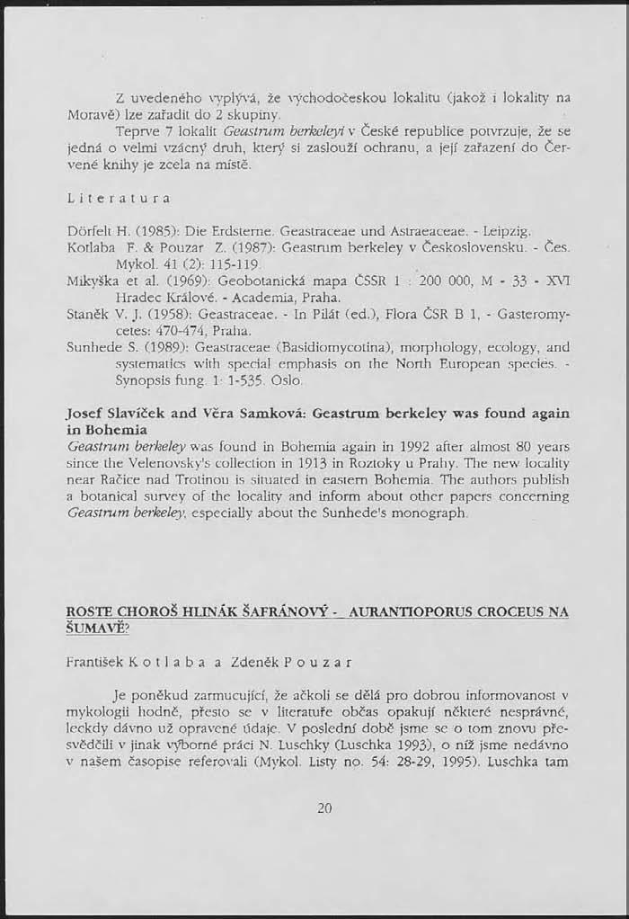 Z uvedeného vyplývá, že východočeskou lokalitu (jakož i lokality na Moravě) lze zařadit do 2 skupiny.
