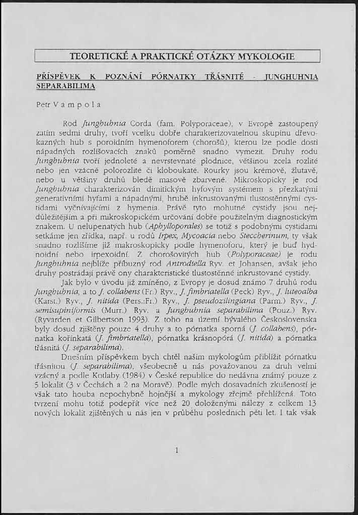 TEORETICKÉ A PRAKTICKÉ OTÁZKY MYKOLOGIE PŘÍSPĚVEK K POZNÁNÍ PÓRNATKY TŘAS NITĚ - TIJNGHUHNIA SEPARABILIMA Petr V a m p o 1a Rod Junghuhnia Corda (fam.