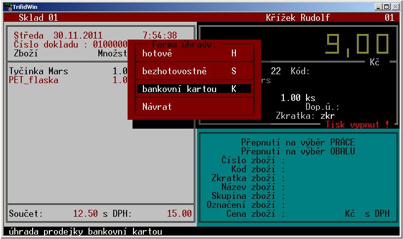 Klávesa <*> se stiskne přímo během prodeje, tím se vyvolá nabídka, z ní se vybere doklad PRODEJKA, následně forma úhrady BANKOVNÍ KARTOU: Tímto postupem se objeví tabulka pro placení kartou a další