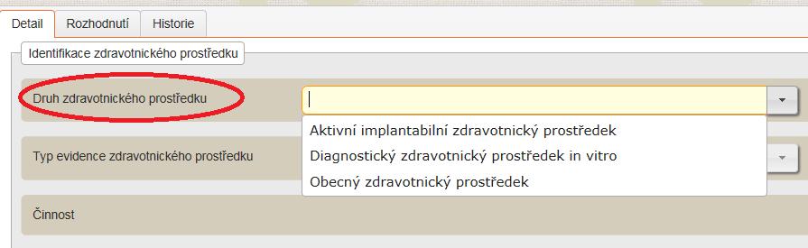 Do pole Druh zdravotnického prostředku vyberte jednu z možností, kterou máte v nabídce, tj.