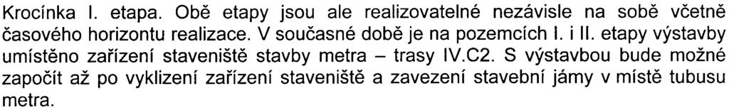 2 Krocínka I etapa Obì etapy jsou ale realizovatelné nezávisle na sobì vèetnì èasového horizontu realizace V souèasné dobì je na pozemcích I i II etapy výstavby umístìno zaøízení staveništì stavby