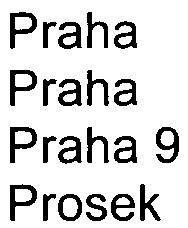 Praha 9 Prosek Oznamovatel: JANS sro Neratovická 1635/11 182 00 Praha 8 IÈO: 62584120 Souhrnné vypoøádání pøipomínek: Ke zveøejnìnému oznámení se vyjádøili: Hlavní mìsto Praha Mìstská èást Praha 9