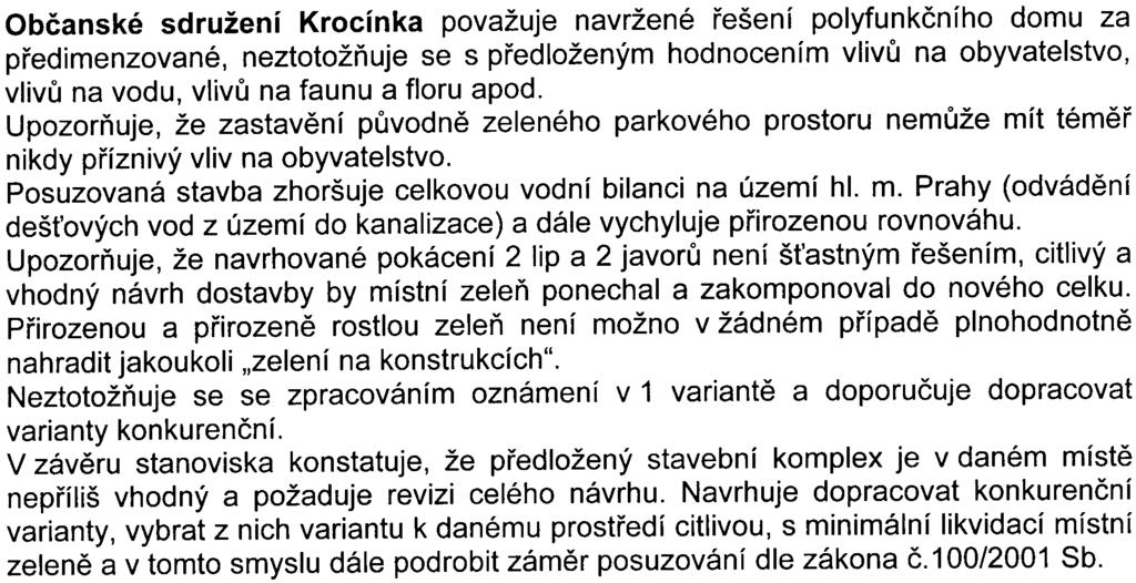 prostøedí MHMP z hlediska nakládání s odpady požaduje v dalším stupni projektové dokumentace konkretizovat zpùsob využití èi odstranìní odpadù, pøedevším využití vytìžené zeminy Z hlediska zákona