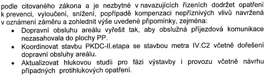 zpomalí odtok deš ové vody pøi pøívalových deštích Ostatní Pøeložka plynovodu není souèástí zámìru PDKC-2etapa Byla navrhována v rámci pøeložek inženýrských sítí pro 1etapu a je na ni vydáno