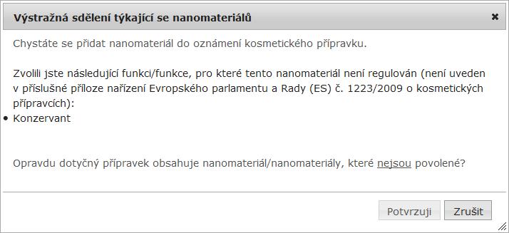 Poznámka: informace o funkci Barvivo, Konzervant a/nebo UV filtr se automaticky načte z databáze CosIng; v případě možnosti Jiná' se informace
