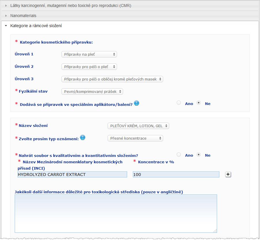 Kategorie a rámcové složení Oddíl Kategorie a rámcové složení se používá k zadávání následujících informací: Kategorie kosmetickéh o přípravku Zde musíte vybrat kategorie na třech úrovních: nejprve