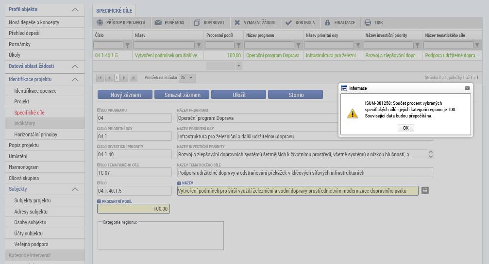 Detailní postup pro vyplnění záložky Projekt je uveden v Uživatelské příručce IS KP14+: Pokyny pro vyplnění formuláře žádosti o podporu, verze 5.0, kapitola 5.4.2, s. 74 75. 1. 3.