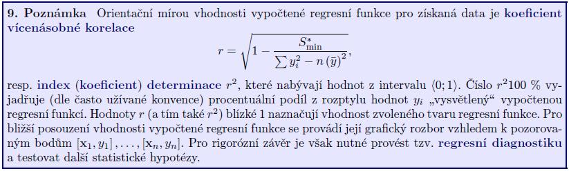 Matematka IV Lbor Žák Leárí regresí fukce Kvaltu modelu lze také vjádřt pomocí koefcetu víceásobé korelace