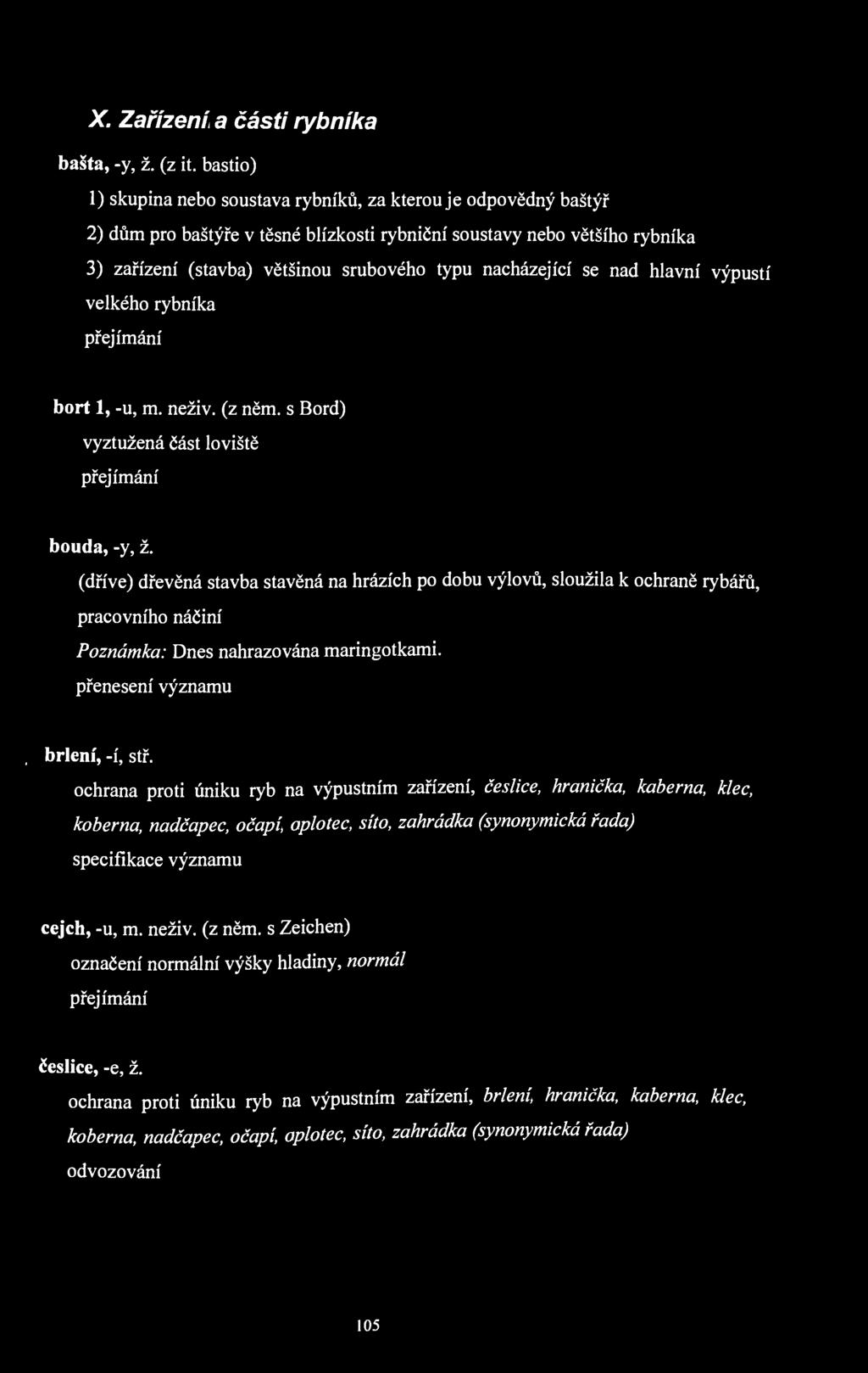 X. Zařízení a části rybníka bašta, -y, ž. (z it.