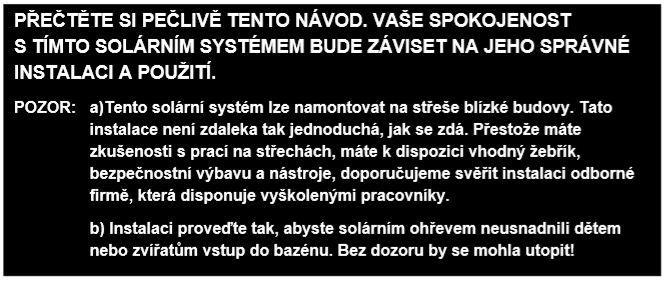 OTÁZKY A ODPOVĚDI Jak solární ohřev pracuje? Solární panel pohlcuje tepelnou energii slunečních paprsků a předává jí vodě, která panelem proudí.