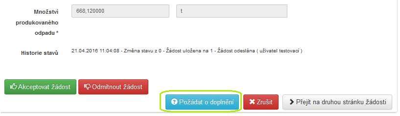 Pozn.: Jakmile je žádost podána (stav 2 - Žádost podána ) získává evidenční číslo ve tvaru ROK/POŘADOVÉ ČÍSLO ŽÁDOSTI, např. 2016/0032. 7.4.