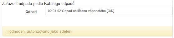 Na závěr hlavní pověřená osoba provede zařazení odpadu dle Katalogu odpadů a údaje uvedené v hodnocení uloží tlačítkem Uložit. Po uložení je možné ještě údaje upravit nebo po kontrole autorizovat tzn.