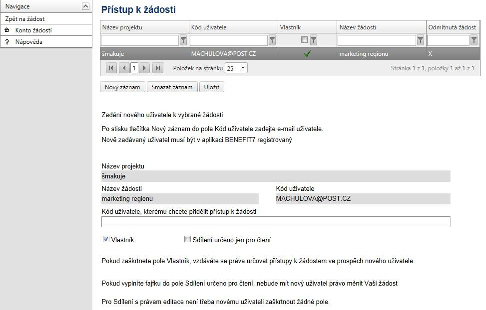 3.7 Přístup k žádosti Obrázek 16: Přístup k žádosti Uživatel, který žádost založil se automaticky stal Vlastníkem této žádosti.