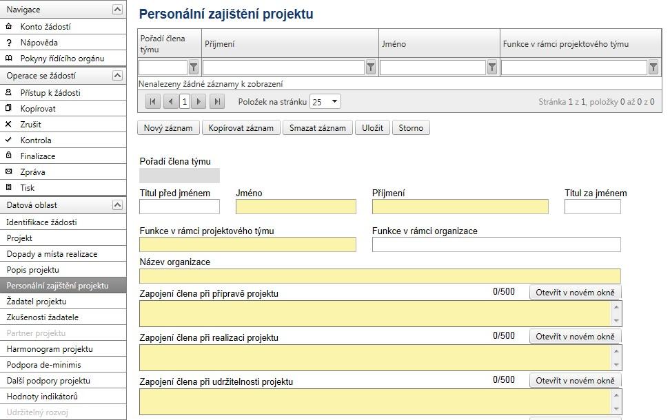 4.5 Personální zajištění projektu Obrázek 22: Personální zajištění projektu Do této záložky vyplní žadatel informace o projektovém týmu, který se na projektu bude podílet.