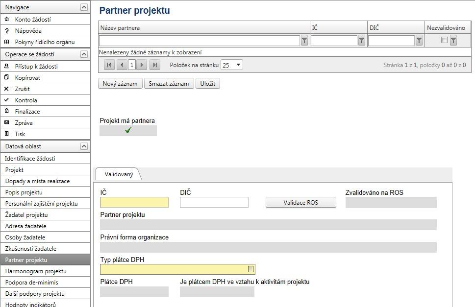 4.10 Partner projektu Obrázek 27: Partner projektu Tato záložka navazuje na záložku Projekt a je aktivní v případě, že žadatel