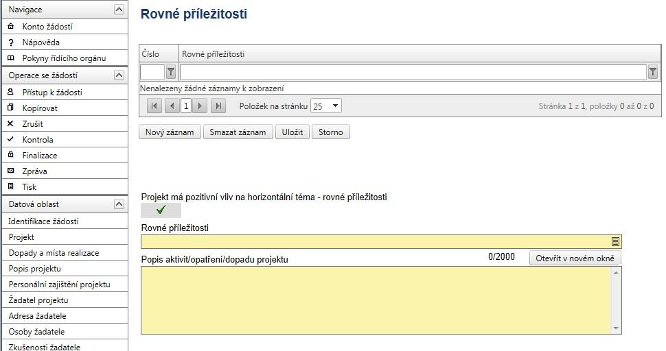 4.24 Rovné příležitosti Obrázek 49: Rovné příležitosti Tato záložka navazuje na záložku Projekt a je aktivní v případě, že žadatel zaškrtl na záložce Projekt pole - Projekt má pozitivní vliv na