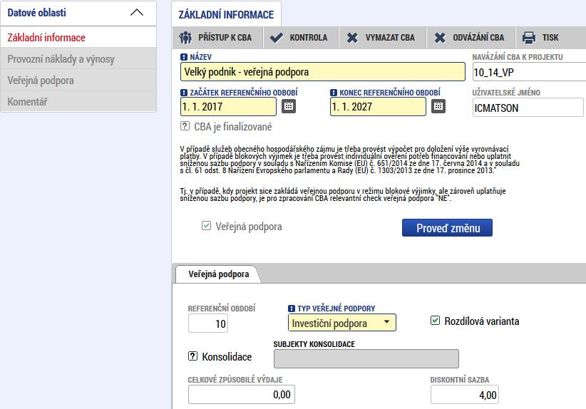 k) Velké podniky v režimu veřejná podpora vyplní navíc CBA pro veřejnou podporu Projekty nad 1 mil.