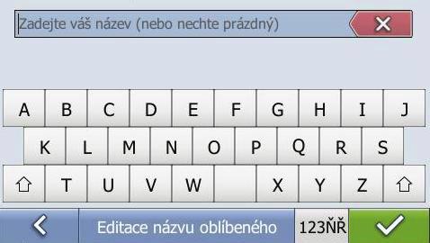 Jak uložit vyhledané objekty mezi oblíbené a Váš Domov? Máte možnost uložit až 256 destinací jako oblíbené a jednu z nich jako Váš domov.