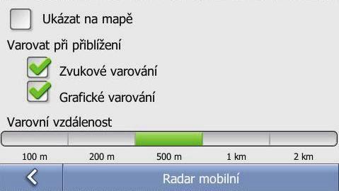 V případě, že máte aktivovanou navigaci po trase, bude Vás přístroj upozorňovat na objekty pouze na této trase a ve vzdálenosti, která je definována pro příslušnou kategorii objektu.