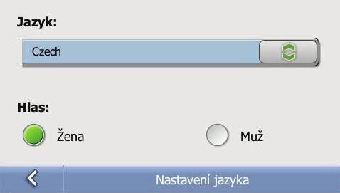 Jazyk Podle potřeby postupujte následovně: Pokud chcete... Tak... změnit jazyk menu a textových údajů v seznamu dostupných jazyků si vyberte požadovaný jazyk.