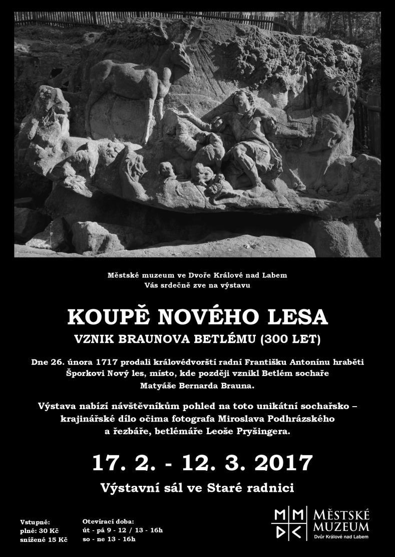 KOUPĚ NOVÉHO LESA VZNIK BRAUNOVA BETLÉMU (300 LET) 17. 2. 12. 3. 2017 Výstavní sál ve Staré radnici Dne 26.