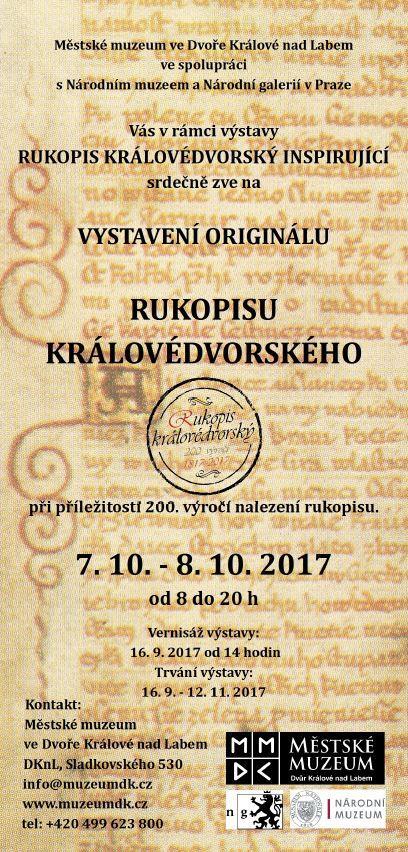 VYSTAVENÍ ORIGINÁLU RUKOPISU KRÁLOVÉDVORSKÉHO 7. 8. 10 2017 Otevírací doba po oba dva dny 8:00 20:00 Výstavní síň ve Špýcharu Ve dnech 7. a 8.