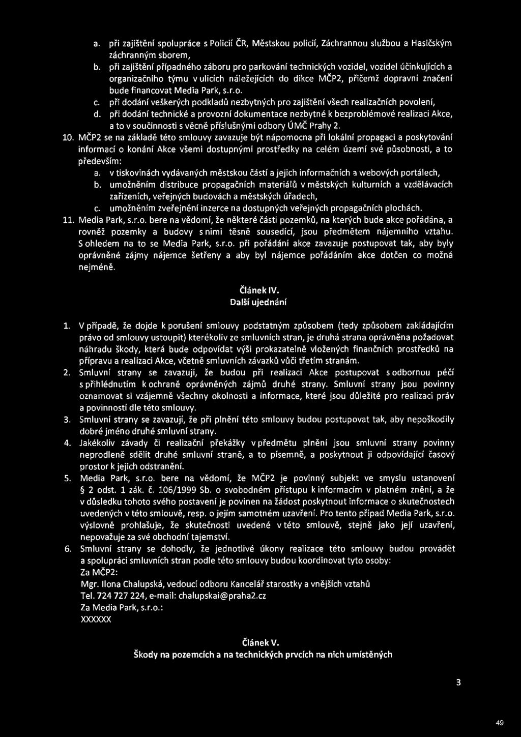 s.r.o. c. při dodání veškerých podkladů nezbytných pro zajištění všech realizačních povolení, d.