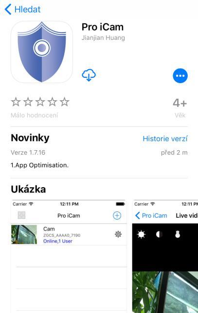 4. Přípojení kamery k WI-FI síti 4.1. Stáhněte a nainstalujte aplikaci Pro icam V aplikaci Apple APP store, nebo Google play of Electronic market vyhledejte aplikaci Pro icam a nainstalujte ji. 4.2.