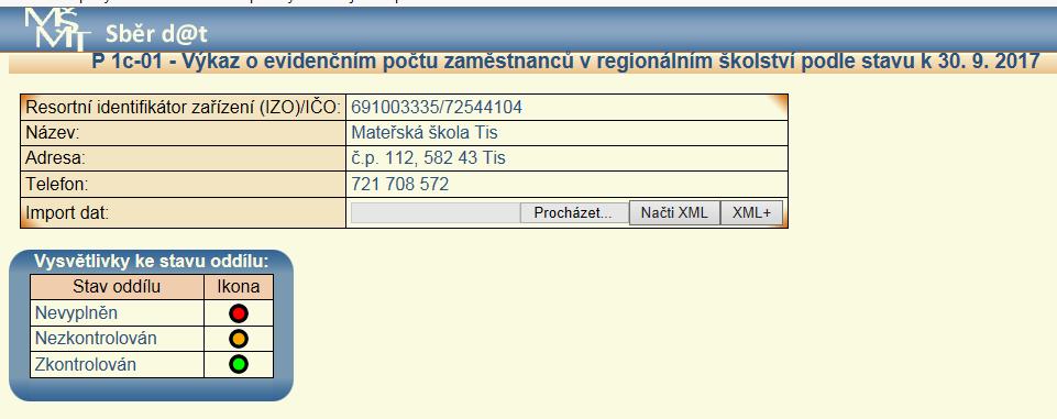 V jednotlivých oddílech výkazu je nutné následně zkontrolovat jednotlivé řádky pomocí tlačítek Kontrola umístěných bezprostředně vedle oranžových terčíků.