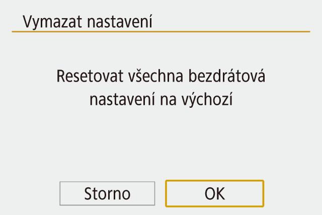 / příslušenství Obnovení výchozích nastavení bezdrátových připojení Veškerá nastavení bezdrátových připojení lze vymazat.