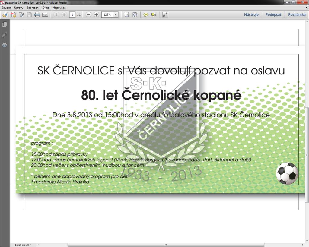 Dovolujeme si Vás pozvat na zahájení podzimní sezóny 201 3/201 4 na domáci zápas sobota 1 0.